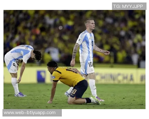 阿根廷国家队遭遇打击马斯坦托诺因肌肉疲劳退出集训梅西缺席今日比赛